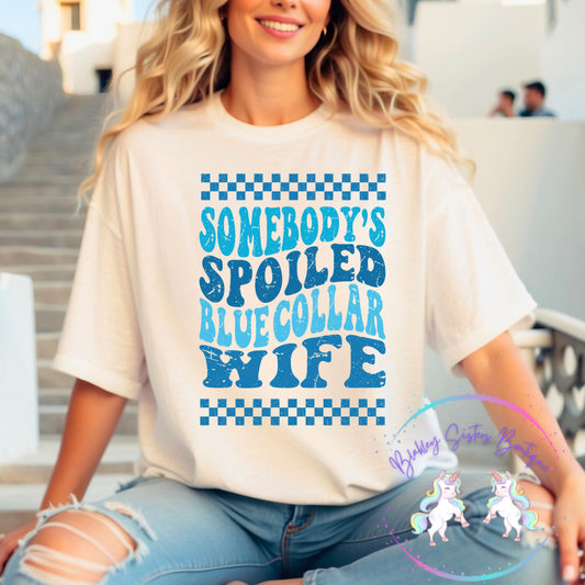 Somebody’s Spoiled Blue Collar Wife