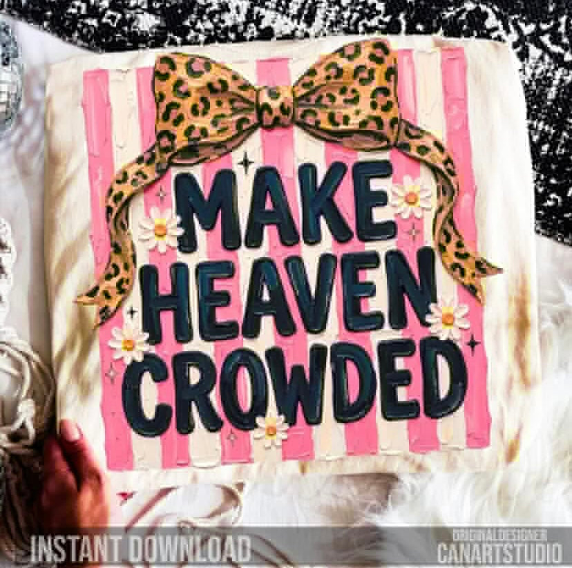Make Heaven Crowded